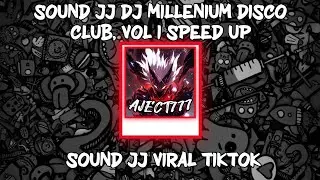 SOUND JJ DJ MILLENIUM DISCO CLUB, VOL 1 SPEED UP VIRAL TIKTOK