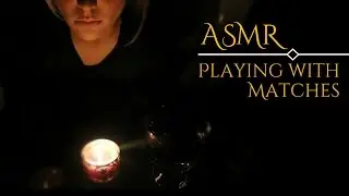ASMR | Lighting Matches | Tapping, Extinguishing, Hand Movements [No Talking]