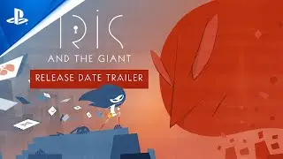 Iris and the Giant - Release Date Trailer | PS5 & PS4 Games