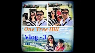 ONE TREE HILL- WALK TO SUMMIT/MOMENTS OF LIFE VLOG Episode 3