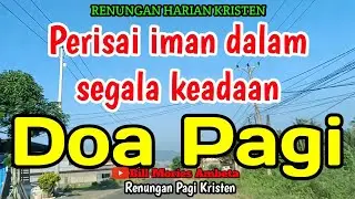 Renungan pagi - Perisai iman dalam segala keadaan