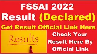 FSSAI 2022 Result (Declared) - Check Your Various Post CBT 2022 Results Here