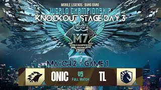 TEAM LIQUID PH vs ONIC | Game 1 | Knockout Stage Day 3 | M7 World Championship