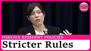 Japan to tighten foreign resident policies, Minister says