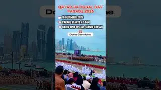 Qatar National Day Parade 2025 | December 18, 2025 - 9:00AM | Gates open 5AM - 7:30AM 📍Doha Cornich