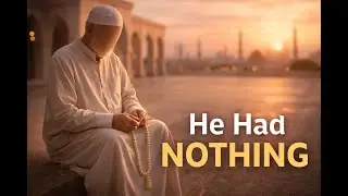 From Poverty to Stability &mdash; An Elder&rsquo;s Journey of Istighfar