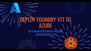 Deploy Foundry VTT to Azure in 5 minutes using the Azure Developer CLI