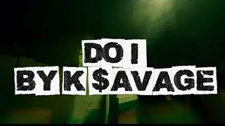 DO I BY K $AVAGE DIRTYLYFESTYLE ENTERTAINMENT 