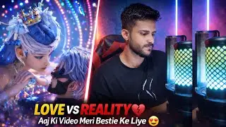 &ldquo;LOVE VS REALITY 💔 | Aaj Ki Video Meri Bestie Ke Liye 😍&rdquo;