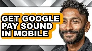 How to Get Google Pay Sound in Mobile - Step by Step