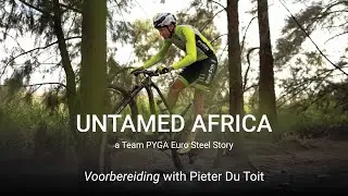 Untamed Africa - a PYGA Euro Steel Story : Voorbereiding with Pieter Du Toit