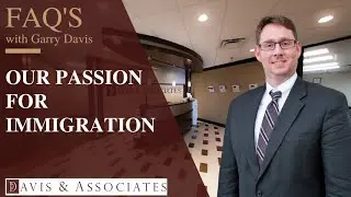 Our Passion For Immigration - Davis & Associates