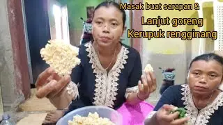 MASAK BUAT SARAPAN &LANJUT GORENG KERUPUK RENGGINANG