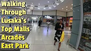 Lusaka, Zambia 🇿🇲 | Ultimate Mall Exploration Walk