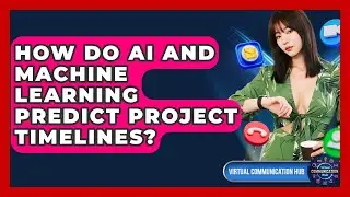 How Do AI And Machine Learning Predict Project Timelines? - Virtual Communication Hub