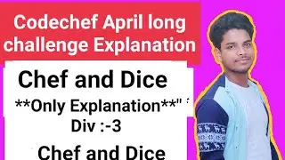 Chef and Dice question explanation from April Codechef long Challenge 2021| **only Explanation**