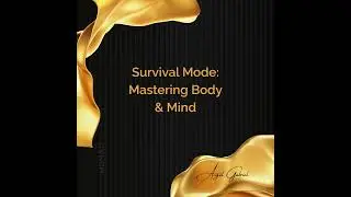 Survival Mode: Mastering Body & Mind