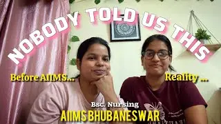 Reality of AIIMS B.Sc Nursing | Things We Wish We Knew Earlier