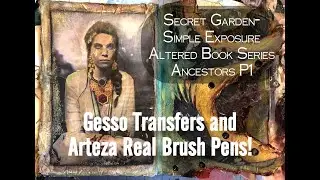 Secret Garden Altered Book, Ancestors P1, Gesso Image Transfers!