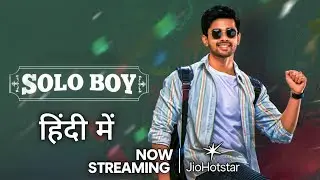 Solo Boy Hindi Dubbed Now Streaming on Jio Hotstar | Trailer Explained In Hindi