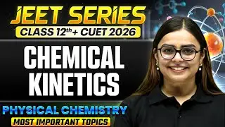 Chemical Kinetics Class 12 🔥 | Important Questions & Concepts for Boards + CUET 2026 | JEET