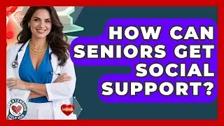 How Can Seniors Get Social Support? - Hypertension Help Hub
