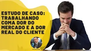 Estudo de caso - Diagn&oacute;stico consultivo: Trabalhando coma dor do mercado e a dor real do cliente