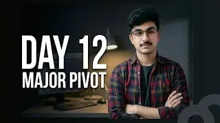 Day 12 &mdash; A Major Pivot (Right Mindset, Wrong Direction) | Founder&rsquo;s Diary Ep.14