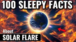 The Relaxing Amazing Facts About Solar Flare | Fall Asleep to Science
