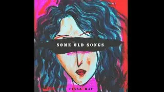 tiasa ray - some old songs (originals) full album