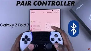 How To Connect PS5 Controller To Samsung Galaxy Z Fold 7