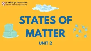 Unit 2 - States of Matter (Thermal) - Cambridge IGCSE Physics | 0625 | (2026-2028)