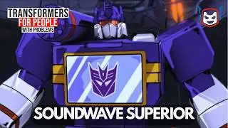 Soundwave Isn’t Cool. He’s Terrifying...