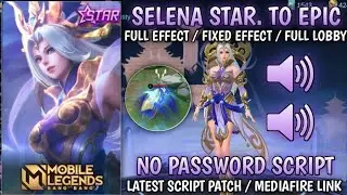 Selena Starlight To Epic Skin Script  | Full Effect - No Password & Aulus Patch | MLBB