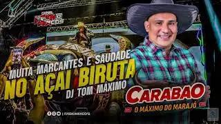 CARABAO O M&Aacute;XIMO DO MARAJO NO A&Ccedil;AI BIRUTA ( DJ TOM M&Aacute;XIMO ) 28-11-2025 
