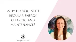Why do you need regular energy clearing and maintenance?