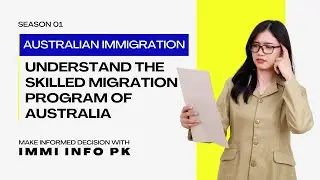 The Skilled Migration Program of Australia - An Overview