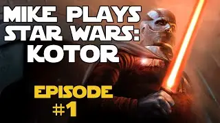 Mike Plays Star Wars: KOTOR - Episode #1 - Attack on the Endar Spire