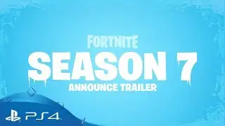 Fortnite | Season 7 Trailer | PS4