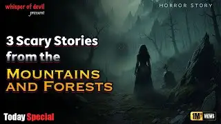 3 Scary Stories from the MOUNTAINS | True Scary Stories | Scary Reddit Stories