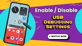 Как включить или отключить отладку по USB на Samsung Galaxy S23, S23+, S23 Ultra и S23 FE