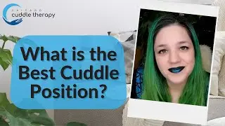 What is the Best Cuddle Position? With Keeley Shoup