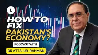 How to fix Pakistan's Economy? - Podcast with Dr Atta-ur-Rahman (UNESCO Laureate, Ex Chairman- HEC)