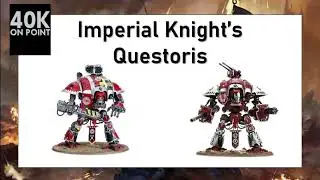 40k Imperial Knight Questori breakdown