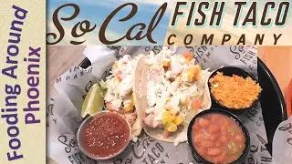 SoCal Fish Tacos Company Restaurant Review - Gilbert, AZ