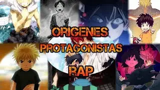 ORÍGENES de los PROTAGONISTAS del ANIME RAP | (2022) | Gaara1017