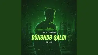 D&uuml;nəndə Qaldı (Remix)