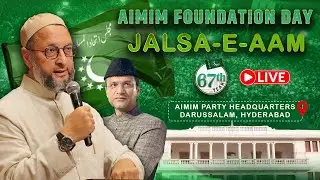 🔴LIVE: AIMIM 67th Foundation Day- Darussalam, Hyderabad mein Jalsa-E-Aam