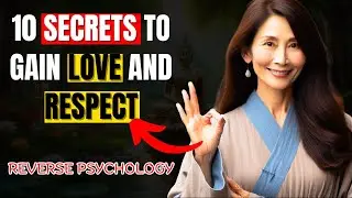 REVEALED: 10 Life-Changing REVERSE PSYCHOLOGY Tricks for Unshakable Respect | BUDDHISM WISDOM