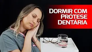 Dormir com a Prótese Dentária